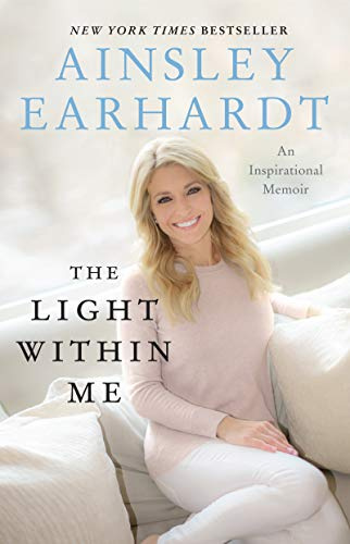 The Light Within Me: An Inspirational Memoir – A Powerful Journey Through Christian Faith, Values, and Fox & Friends Career