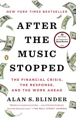 After the Music Stopped: The Financial Crisis, the Response, and the Work Ahead