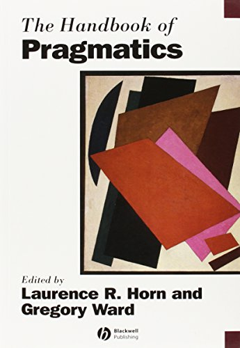 The Handbook of Pragmatics (Wiley Handbooks in Linguistics)