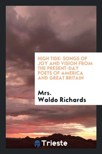 High Tide: Songs of Joy and Vision from the Present-Day Poets of America and Great Britain
