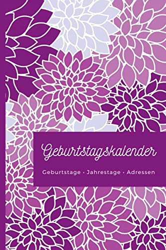 Geburtstagskalender: Jahresunabhängiger Kalender in Buchform für Geburtstage, Jahrestage und Adressen • Ewiger Kalender zum Ausfüllen (Geburtstagsplaner, Band 3)