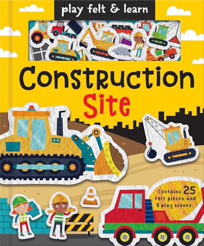 Construction Site (Play Felt & Learn): An interactive, reusable felt activity book for children aged 3+