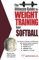 The Ultimate Guide to Weight Training for Softball: Maximize Your Athletic Potential on the Diamond!