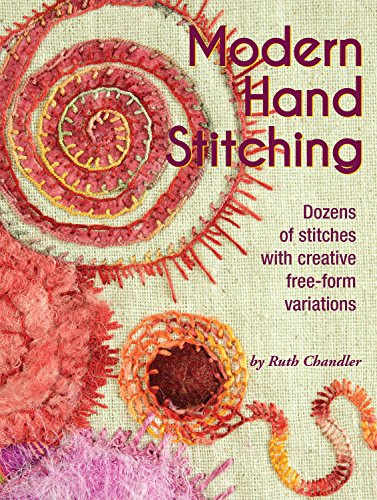 Modern Hand Stitching: Dozens of Stitches with Creative Free-Form Variations (Landauer) 35+ Essential Hand Embroidery Stitches with Step-by-Step Instructions, Variations, and Stitch Sampler Techniques