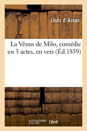 La Vénus de Milo, comédie en 3 actes, en vers (Litterature)