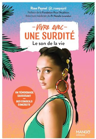 Vivre avec une surdité: Un témoignage saisissant - Des conseils concrets