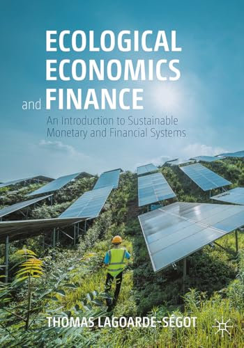 Ecological Economics and Finance: An Introduction to Sustainable Monetary and Financial Systems