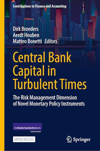 Central Bank Capital in Turbulent Times: The Risk Management Dimension of Novel Monetary Policy Instruments (Contributions to Finance and Accounting)