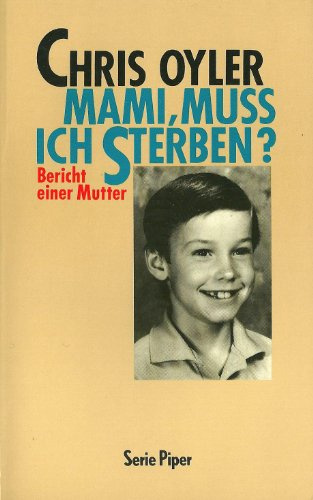Mami, muss ich sterben?: Bericht einer Mutter (Piper Taschenbuch)