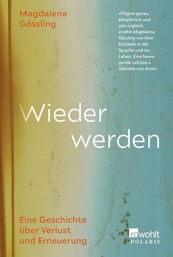 Wieder werden: Eine Geschichte über Verlust und Erneuerung