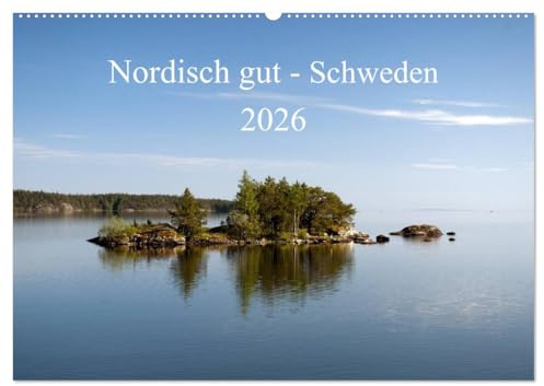 Nordisch gut - Schweden (Wandkalender 2026 DIN A2 quer), CALVENDO Monatskalender: Schweden von seiner schönsten Seite - 13 schöne Bilder aus dem Land der Elche. (CALVENDO Orte)