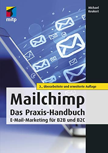 Mailchimp: E-Mail-Marketing für B2B und B2C (mitp Business)