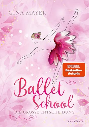 Ballet School – Die große Entscheidung: Die Kinderbuchreihe über Ballett der SPIEGEL-Bestsellerautorin | Mädchen im Leistungssport | Tanz-Akademie in London