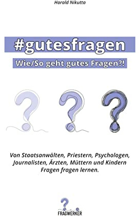 #gutesfragen: Wie/So geht gutes fragen?!