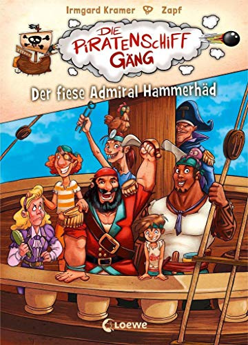 Die Piratenschiffgäng 1 - Der fiese Admiral Hammerhäd: Kinderbuch zum ersten Selberlesen für Mädchen und Jungen ab 7 Jahre