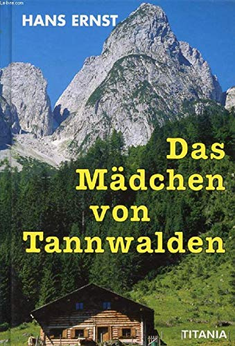 Das Mädchen von Tannwalden : Roman