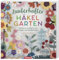 Zauberhafter Häkelgarten - 100 Blüten und Blätter für Collagen und Applikationen