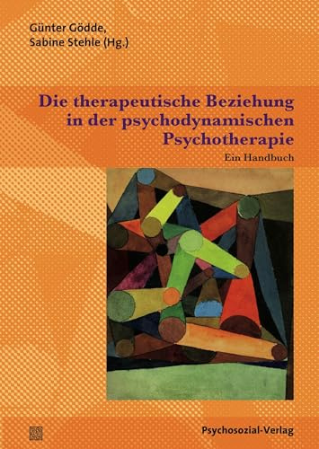 Die therapeutische Beziehung in der psychodynamischen Psychotherapie: Ein Handbuch (Therapie & Beratung)