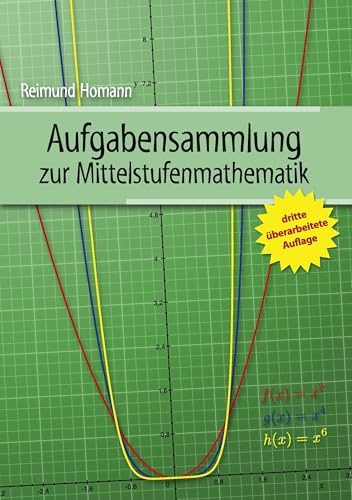 Aufgabensammlung zur Mittelstufenmathematik: leicht erklärt