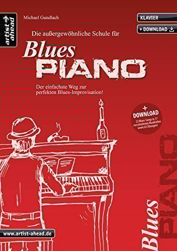 Die außergewöhnliche Schule für Blues-Piano: Der einfachste Weg zur perfekten Blues-Improvisation (inkl. Download). Lehrbuch für Klavier. Klavierschule. Klavierstücke. Klaviernoten. Musiknoten.