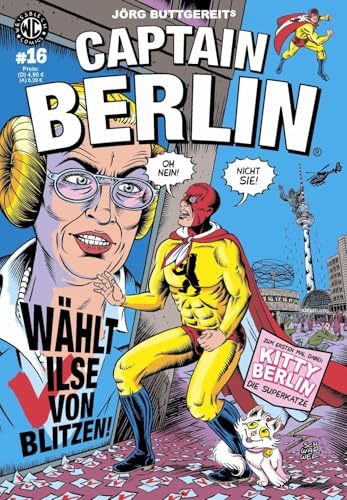 Jörg Buttgereits CAPTAIN BERLIN 16: Wählt Ilse von Blitzen!
