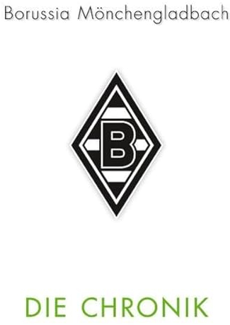 VfL Borussia Mönchengladbach: Die Chronik