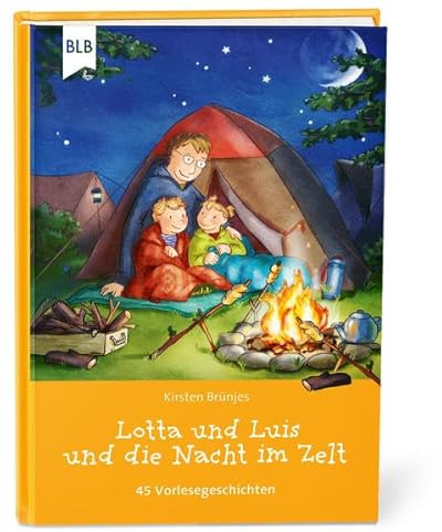 Lotta und Luis und die Nacht im Zelt: 45 Vorlesegeschichten