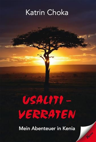 Usaliti - verraten: Mein Abenteuer in Kenia