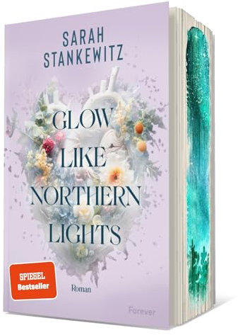 Glow Like Northern Lights: Roman | Glow Like Northern Lights: Roman | Ugly Cry an Islands rauen Küsten: Auftakt der New Adult Strong-Hearts-Reihe der Bestsellerautorin