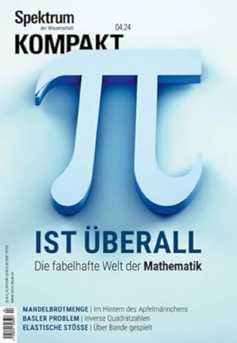 Spektrum Kompakt - PI ist überall: Die fabelhafte Welt der Mathematik