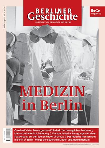 Berliner Geschichte - Zeitschrift für Geschichte und Kultur: Medizin in Berlin