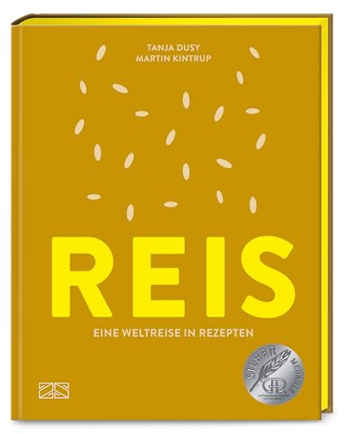 Reis: Eine Weltreise in Rezepten