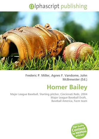 Homer Bailey: Major League Baseball, Starting pitcher, Cincinnati Reds, 2004 Major League Baseball Draft, Baseball America, Farm team