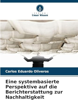 Eine systembasierte Perspektive auf die Berichterstattung zur Nachhaltigkeit