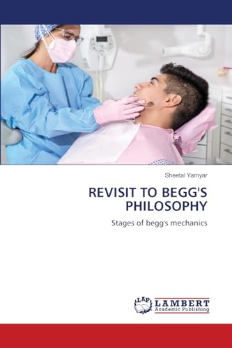 REVISIT TO BEGG'S PHILOSOPHY: Stages of begg's mechanics