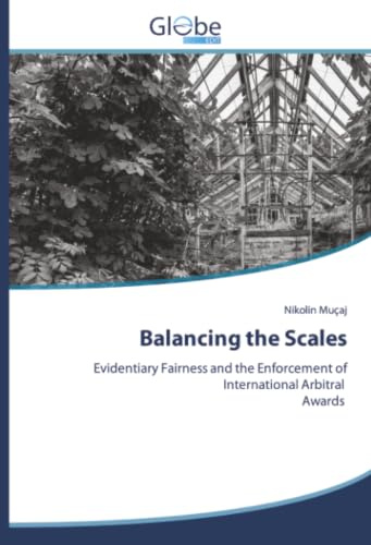 Balancing the Scales: Evidentiary Fairness and the Enforcement of International Arbitral Awards