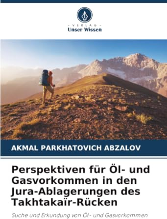 Perspektiven für Öl- und Gasvorkommen in den Jura-Ablagerungen des Takhtakaïr-Rücken: Suche und Erkundung von Öl- und Gasvorkommen