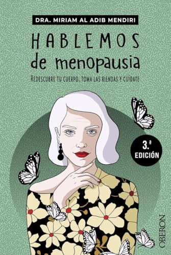 Hablemos de menopausia: Redescubre tu cuerpo, toma las riendas y cuídate (Libros singulares)