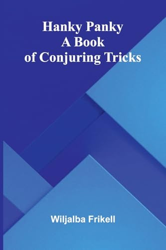 Hanky Panky: A Book Of Conjuring Tricks