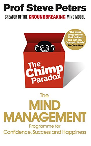 Chimp Paradox: How Our Impulses and Emotions Can Determine Success and Happiness and How We Can Control Them