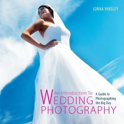 Introduction to Wedding Photography: A Guide to Photographing the Big Day