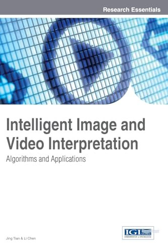 Intelligent Image and Video Interpretation: Algorithms and Applications