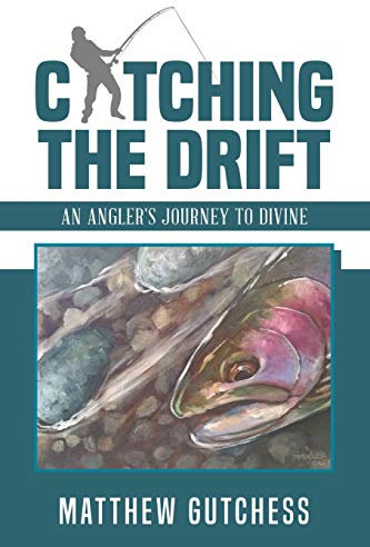 Catching the Drift: An Angler's Journey to Divine