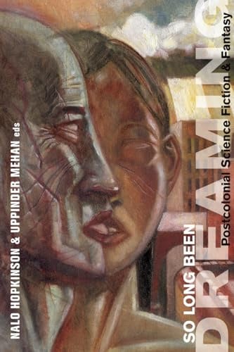 So Long Been Dreaming: Postcolonial Visions of the Future