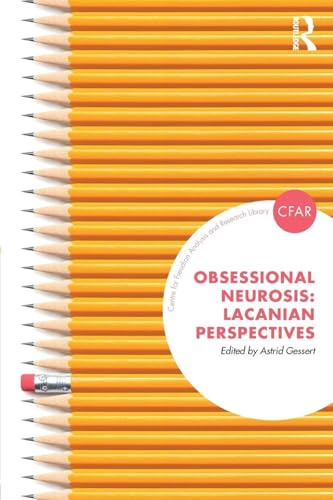 Obsessional Neurosis: Lacanian Perspectives (The Centre for Freudian Analysis and Research Library)