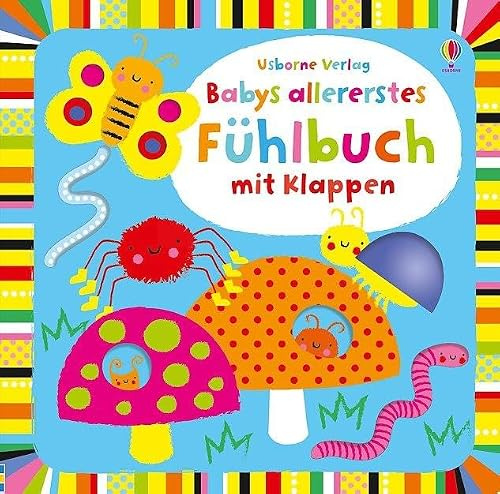 Babys allererstes Fühlbuch mit Klappen: Usborne Fühlbücher, ab 6 Monaten (Babys allererste Fühlbücher)
