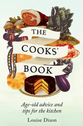 The Cooks' Book: Age-Old Advice and Tips for the Kitchen