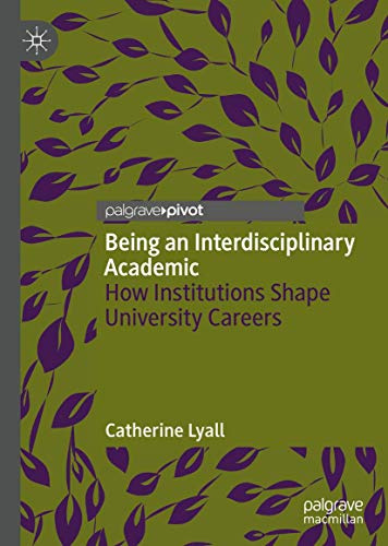 Being an Interdisciplinary Academic: How Institutions Shape University Careers