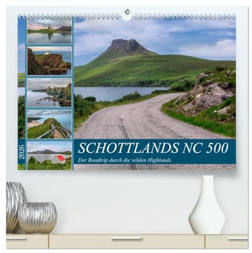 Schottlands NC 500, der Roadtrip durch die wilden Highlands. (hochwertiger Premium Wandkalender 2026 DIN A2 quer), Kunstdruck in Hochglanz: Erleben ... Roadtrip entlang der NC 500. (CALVENDO Orte)