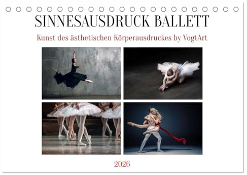 Sinneseindrücke Ballett (Tischkalender 2026 DIN A5 quer), CALVENDO Monatskalender: Ballett, die Kunst des ästhetischen Körperausdruckes (CALVENDO Kunst)
